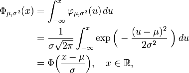 \begin{align}
\Phi_{\mu,\sigma^2}(x)
&{}=\int_{-\infty}^x\varphi_{\mu,\sigma^2}(u)\,du\\
&{}=\frac{1}{\sigma\sqrt{2\pi}}
\int_{-\infty}^x
 \exp
  \Bigl( -\frac{(u - \mu)^2}{2\sigma^2}
\ \Bigr)\, du \\
&{}= \Phi\Bigl(\frac{x-\mu}{\sigma}\Bigr),\quad x\in\mathbb{R},
\end{align}