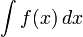\int f(x) \, dx \,\!