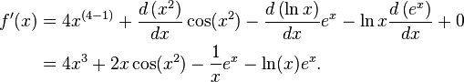 \begin{align}
f'(x) &= 4 x^{(4-1)}+ \frac{d\left(x^2\right)}{dx}\cos (x^2) - \frac{d\left(\ln {x}\right)}{dx} e^x - \ln{x} \frac{d\left(e^x\right)}{dx} + 0 \\
      &= 4x^3 + 2x\cos (x^2) - \frac{1}{x} e^x - \ln(x) e^x.
\end{align}