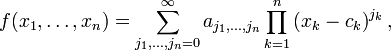 f(x_1,\dots,x_n) = \sum_{j_1,\dots,j_n = 0}^{\infty}a_{j_1,\dots,j_n} \prod_{k=1}^n \left(x_k - c_k \right)^{j_k},