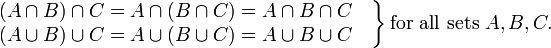 \left.
\begin{matrix}
(A\cap B)\cap C=A\cap(B\cap C)=A\cap B\cap C\quad
\\
(A\cup B)\cup C=A\cup(B\cup C)=A\cup B\cup C\quad
\end{matrix}
\right\}\mbox{for all sets }A,B,C.