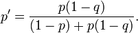 p' = \frac{p(1-q)}{(1-p)+p(1-q)}.