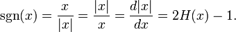 \sgn(x) = \frac{x}{|x|} = \frac{|x|}{x} = \frac{d{|x|}}{d{x}} = 2H(x)-1.