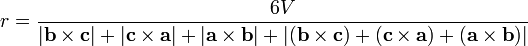 r= \frac {6V} {|\mathbf{b} \times \mathbf{c}| + |\mathbf{c} \times \mathbf{a}| + |\mathbf{a} \times \mathbf{b}| + |(\mathbf{b} \times \mathbf{c}) + (\mathbf{c} \times \mathbf{a}) + (\mathbf{a} \times \mathbf{b})|} \,