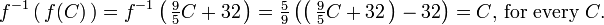 f^{-1}\left( \, f(C) \, \right) = f^{-1}\left( \, \tfrac95 C + 32 \, \right) = \tfrac59 \left( \left( \, \tfrac95 C + 32 \, \right) - 32 \right) =  C\text{, for every }C\text{.}