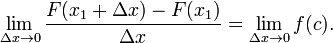 \lim_{\Delta x \to 0} \frac{F(x_1 + \Delta x) - F(x_1)}{\Delta x} = \lim_{\Delta x \to 0} f(c).