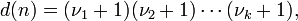 d(n) = (\nu_1 + 1) (\nu_2 + 1) \cdots (\nu_k + 1),