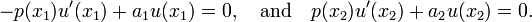 -p(x_1)u'(x_1) + a_1 u(x_1)=0,  \quad \hbox{and} \quad p(x_2) u'(x_2) + a_2 u(x_2)=0.\,